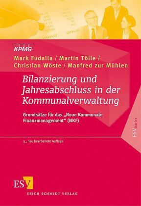 Bilanzierung und Jahresabschluss in der Kommunalverwaltung Bilanzierung und Jahresabschluss in der Kommunalverwaltung