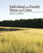 Individual and Family Stress and Crises - Weber, Janice Gauthier