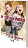 Die Rebellen bändigen