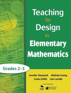Teaching by Design in Elementary Mathematics, Grades 2-3 - Stepanek, Jennifer; Leong, Melinda; Griffin, Linda