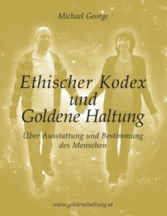 Ethischer Kodex und Goldene Haltung - George, Michael