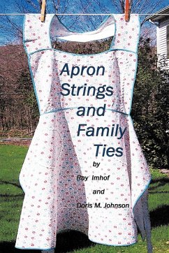 Apron Strings and Family Ties - Imhof, Ray; Johnson, Doris