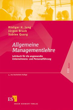 Allgemeine Managementlehre. Lehrbuch für die angewandte Unternehmens- und Personalführung. - Jung, Rüdiger H.