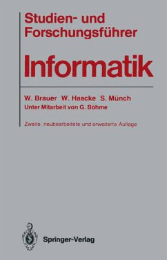 Studien- und Forschungsführer Informatik Wilfried Brauer Wolfhart Haacke Siegfried Münch. Unter Mitarb. von Gert Böhme. [Hrsg.: Ges. für Informatik e.V.]