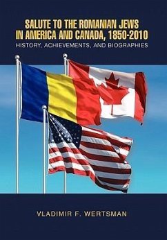 Salute to the Romanian Jews in America and Canada, 1850-2010
