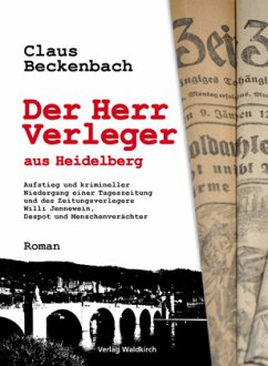 Der Herr Verleger aus Heidelberg - Beckenbach, Claus