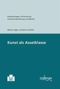 Kunst als Assetklasse - Jäger, Markus; Ambühl, Remo