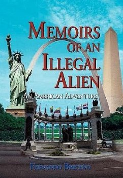 Memoirs of an Illegal Alien - Briceo, Fernando; Briceno, Fernando