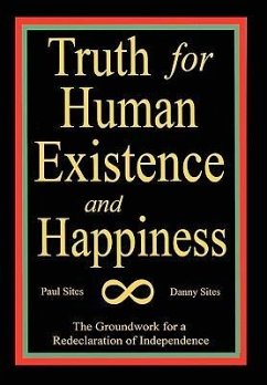 TRUTH FOR HUMAN EXISTENCE AND HAPPINESS - PAUL SITES and DANNY SITES