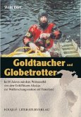 Goldtaucher und Globetrotter