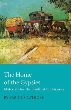 The Home of the Gypsies - Materials for the Study of the Gypsies - Various