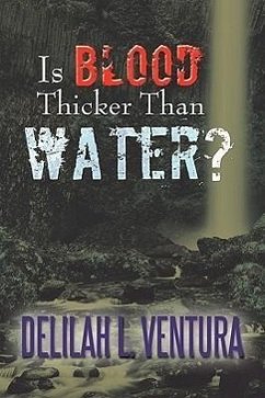 Is Blood Thicker Than Water? - Ventura, Delilah L.