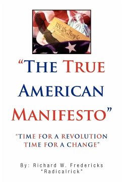 The True American Manifesto - ''Radicalrick'', Richard Fredericks