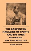 The Badminton Magazine of Sports and Pastimes - Volume XLV. - May to August 1916
