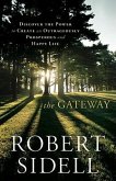 The Gateway: Discover the Power to Create an Outrageously Prosperous and Happy Life