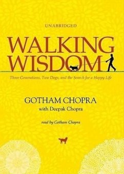Walking Wisdom: Three Generations, Two Dogs, and the Search for a Happy Life - Chopra, Deepak