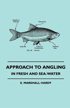 Approach To Angling - In Fresh And Sea-Water - Hardy, E. Marshall