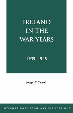Ireland in the War Years 39-45 - Carroll, Joseph T.