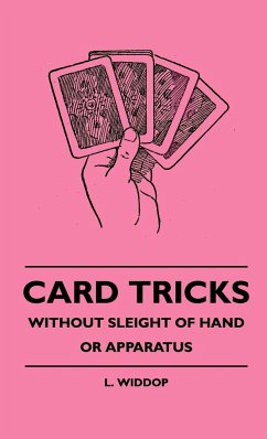 Card Tricks - Without Sleight Of Hand Or Apparatus - Widdop, L.