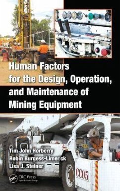 Human Factors for the Design, Operation, and Maintenance of Mining Equipment - Horberry, Tim; Burgess-Limerick, Robin; Steiner, Lisa J