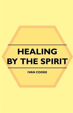 Healing by the Spirit - Cooke, Ivan