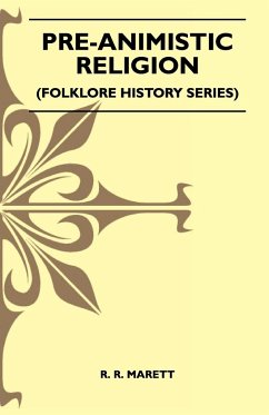 Pre-Animistic Religion (Folklore History Series) - Marett, R. R.