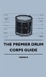 The Premier Drum Corps Guide - Bild 1