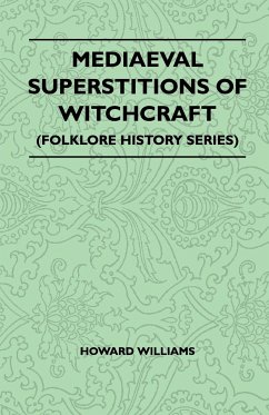 Mediaeval Superstitions of Witchcraft (Folklore History Series) - Williams, Howard