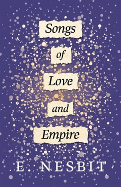 Songs of Love and Empire - Nesbit, E.