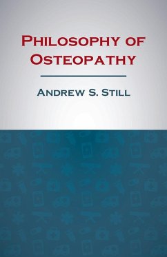 Philosophy of Osteopathy - Still, Andrew S.