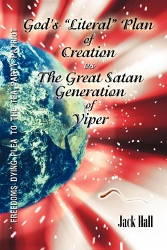Gods &quote;Literal&quote; Plan of Creation - vs.- the Great Satan Generation of Viper