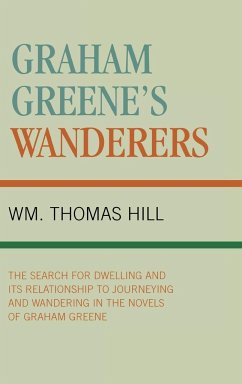 Graham Greene's Wanderers - Hill, Thomas Wm.