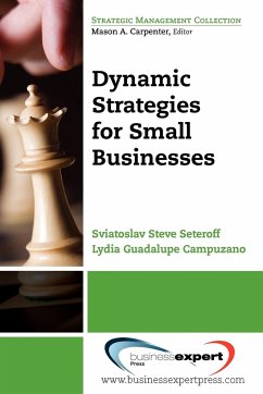 Dynamic Strategies for Small Businesses - Seteroff, Sviatoslav St.; Campuzano, Lydia G.