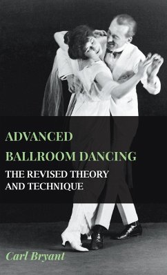 Advanced Ballroom Dancing - The Revised Theory and Technique - Bryant, Carl