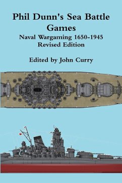 Phil Dunn's Sea Battle Games Naval Wargaming 1650-1945 - Curry, John; Dunn, Phil