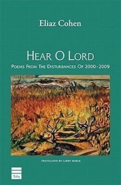 Hear O Lord: Poems from the Disturbances of 2000-2009 - Cohen, Eliaz