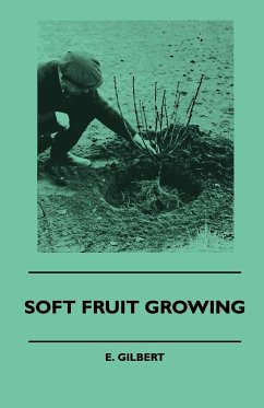 Soft Fruit Growing - Gilbert, E.