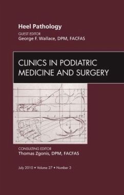 Heel Pathology, An Issue of Clinics in Podiatric Medicine and Surgery - Wallace, George F.