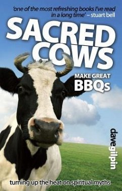 Sacred Cows Make Great BBQ's - Gilpin, Dave