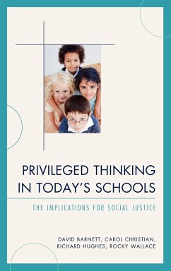 Privileged Thinking in Today's Schools - Barnett, David; Christian, Carol J.; Hughes, Richard