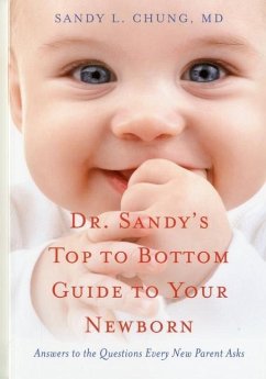 Dr. Sandy's Top to Bottom Guide to Your Newborn - Chung, Sandy L