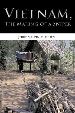 Vietnam, the Making of a Sniper - Mitchem, Jerry Melvin
