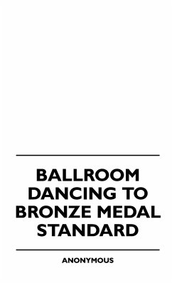 Ballroom Dancing to Bronze Medal Standard - Anon