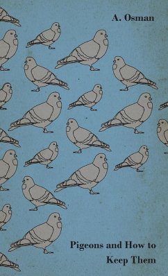 Pigeons and How to Keep Them - Osman, A.