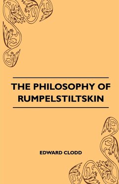 The Philosophy Of Rumpelstiltskin - Clodd, Edward