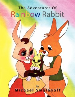 The Adventures of Rainbow Rabbit - Smolanoff, Michael