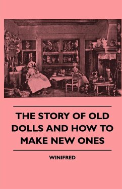 The Story of Old Dolls and How to Make New Ones - Winifred