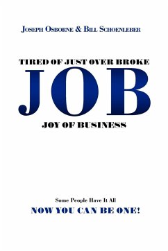 Tired of Just Over Broke - Job - Joy of Business - Osborne, Joseph; Schoenleber, Bill