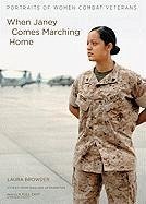 When Janey Comes Marching Home: Portraits of Women Combat Veterans [With CDROM] - Browder, Laura