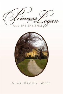 Princess Logan and the Shy Spell - West, Alma Brown